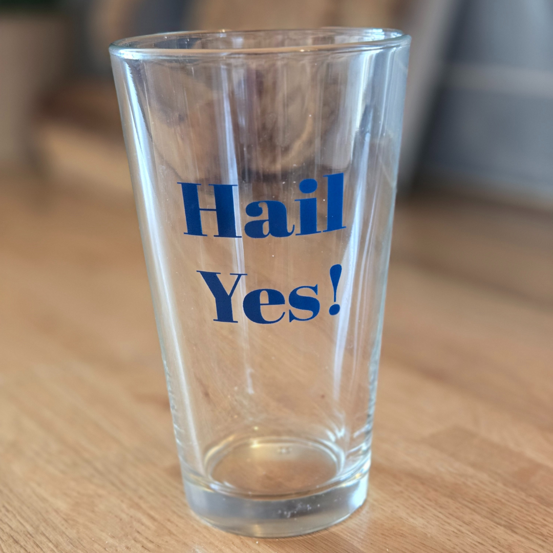 University of Michigan pint glass that says Hail Yes!